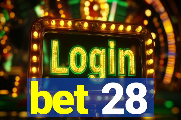 bet 28